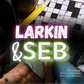 Larkin & Seb