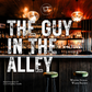 The Guy in the Alley